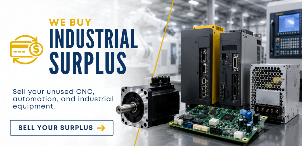 We buy industrial surplus - Sell your unused CNC, automation and industrial equipment